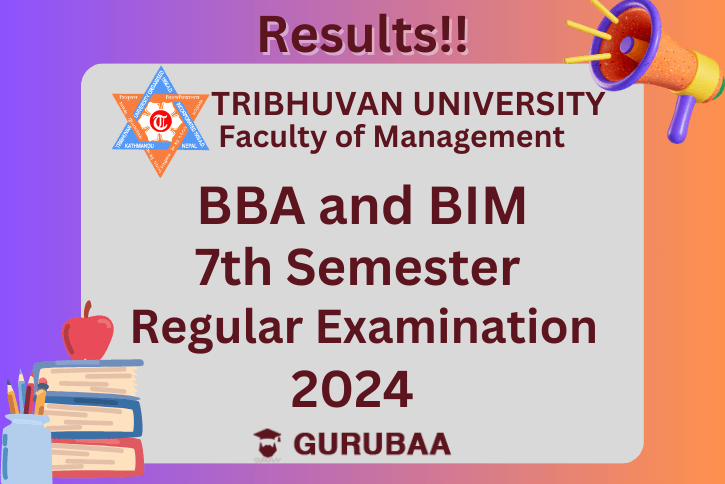 BBA and BIM 7th Semester Regular Examination 2024 Results- TU - Gurubaa